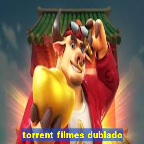 torrent filmes dublado